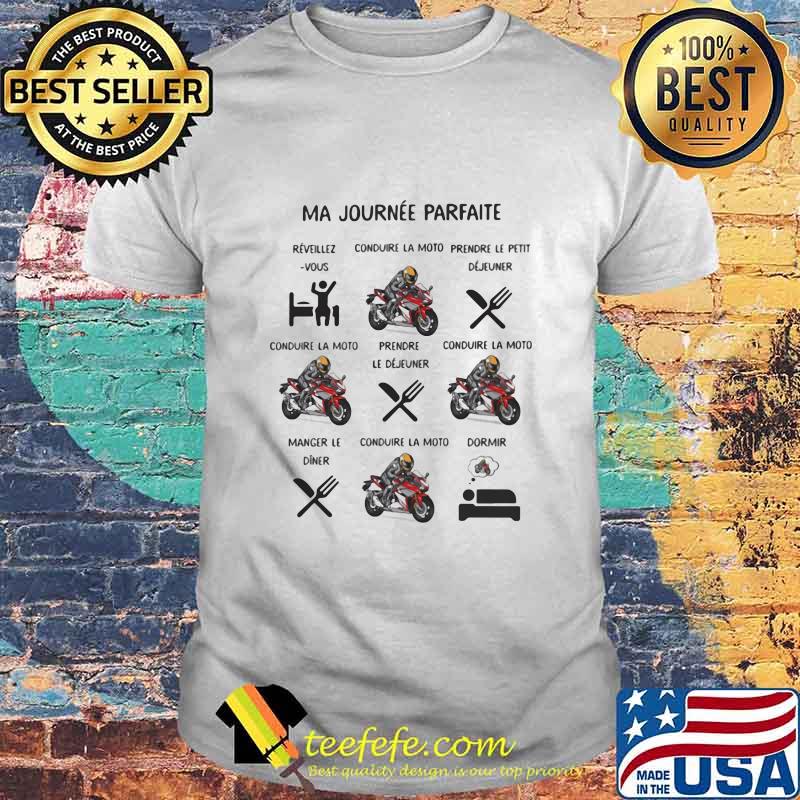 Ma Journée Parfaite Réveillezvous Prendre Le Déjuener Moto Shirt