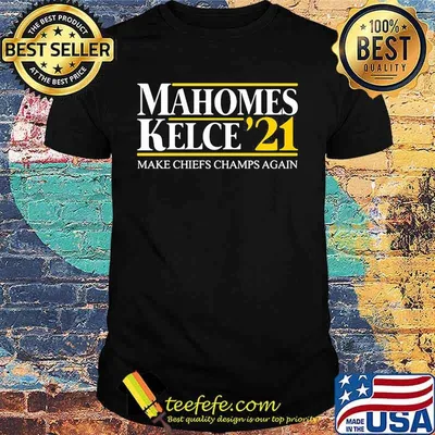 Mahome’s Kelce 21 Make Chiefs Champs Again Football Shirt