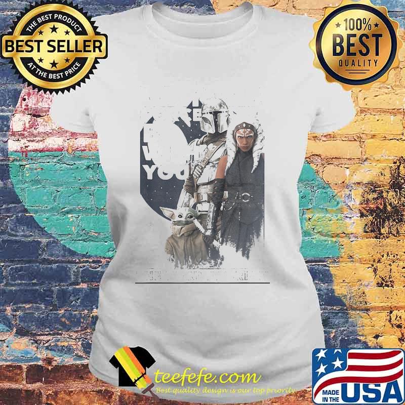 May The Force Be With You The Mandalorian Baby Yoda Star Wars Shirt Laides tee May The Force Be With You The Mandalorian Baby Yoda Star Wars Shirt Laides tee