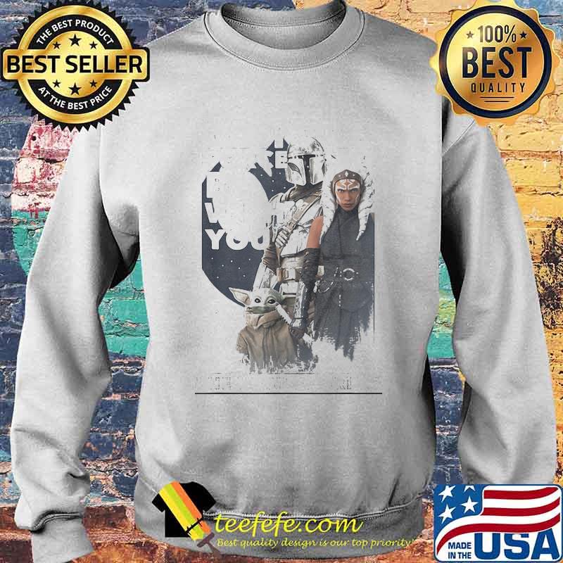 May The Force Be With You The Mandalorian Baby Yoda Star Wars Shirt Sweater May The Force Be With You The Mandalorian Baby Yoda Star Wars Shirt Sweater