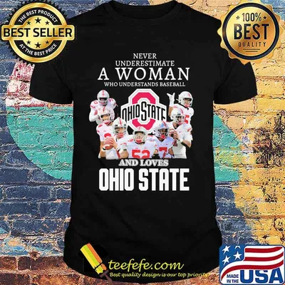 Never Underestimate A Woman Who Understands Baseball And Loves Ohio State Football Shirt