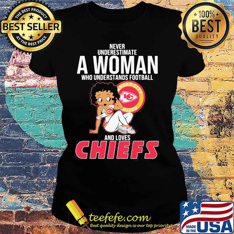 Never Underestimate A Woman Who Understands Football And Loves Chiefs Kansas City Shirt Ladies tee Never Underestimate A Woman Who Understands Football And Loves Chiefs Kansas City Shirt Ladies tee