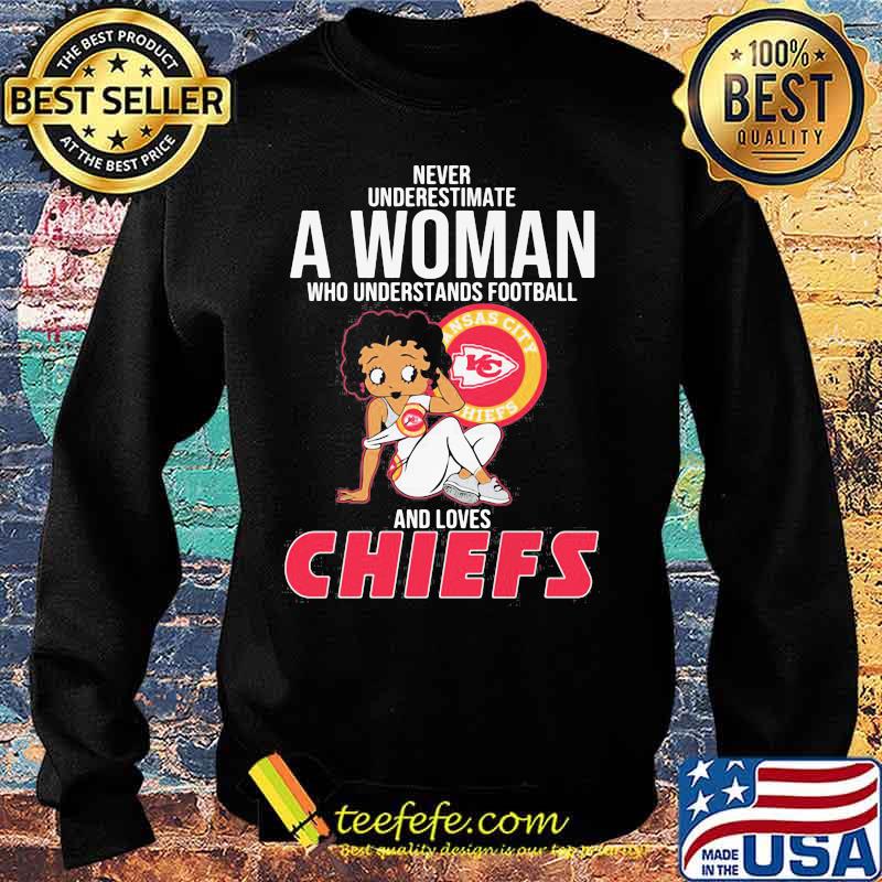 Never Underestimate A Woman Who Understands Football And Loves Chiefs Kansas City Shirt Sweater Never Underestimate A Woman Who Understands Football And Loves Chiefs Kansas City Shirt Sweater