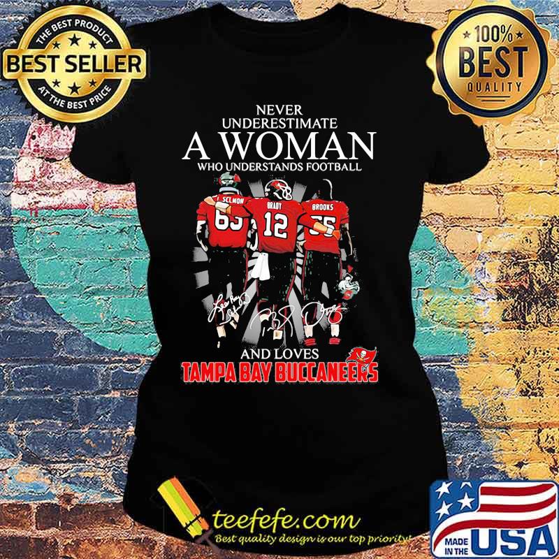 Never Underestimate A Woman Who Understands Football And Loves Tampa Bay Buccaneers Team Shirt Ladies tee Never Underestimate A Woman Who Understands Football And Loves Tampa Bay Buccaneers Team Shirt Ladies tee