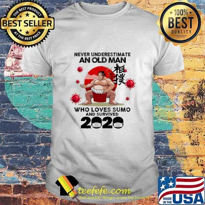 Never Underestimate An Old Man Who Loves Sumo And Survived 2020 Mask Corona Virus Shirt