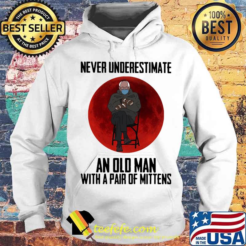 Never Underestimate An Old Man With Pair Of Mittens Wear Mask Moon Blood Covid 19 Shirt Never Underestimate An Old Man With Pair Of Mittens Wear Mask Moon Blood Covid 19 Shirt