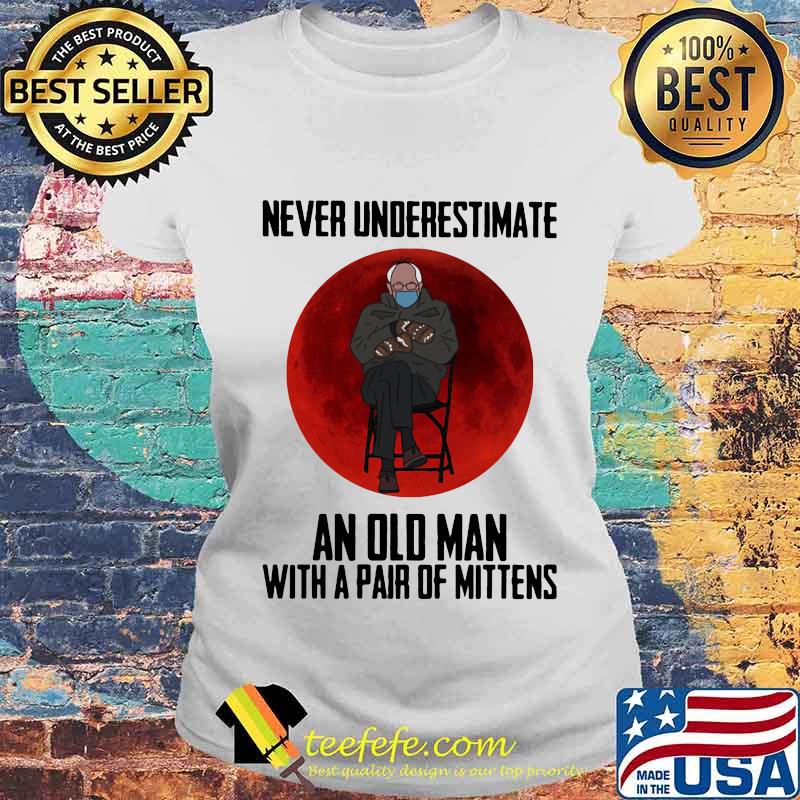 Never Underestimate An Old Man With Pair Of Mittens Wear Mask Moon Blood Covid 19 Shirt Laides tee Never Underestimate An Old Man With Pair Of Mittens Wear Mask Moon Blood Covid 19 Shirt Laides tee