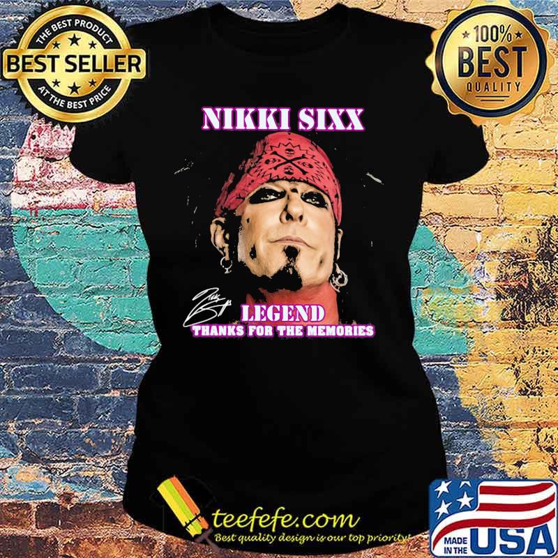 Nikki Sixx Legend Thanks For The Memories Signature Shirt Ladies tee Nikki Sixx Legend Thanks For The Memories Signature Shirt Ladies tee