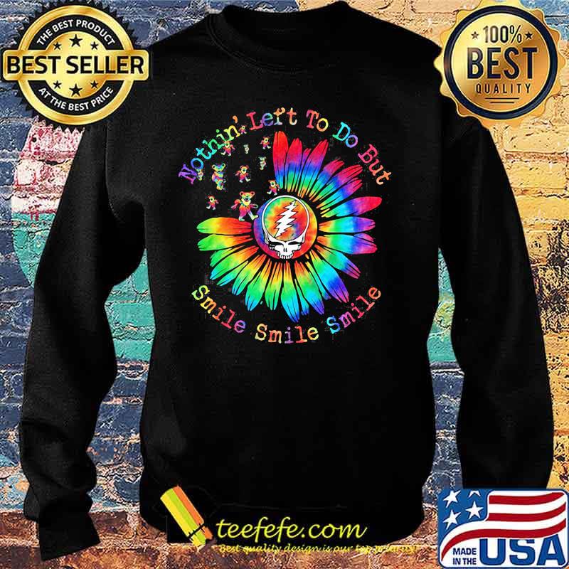Nothin' Let's To Do But Smile Sunflower Dancing Bear Grate Full SKull Shirt Sweater Nothin' Let's To Do But Smile Sunflower Dancing Bear Grate Full SKull Shirt Sweater