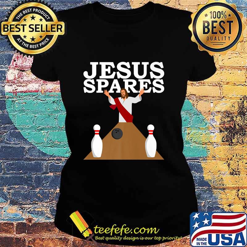Official Jesus Spares Bowler Bowling Shirt Ladies tee Official Jesus Spares Bowler Bowling Shirt Ladies tee