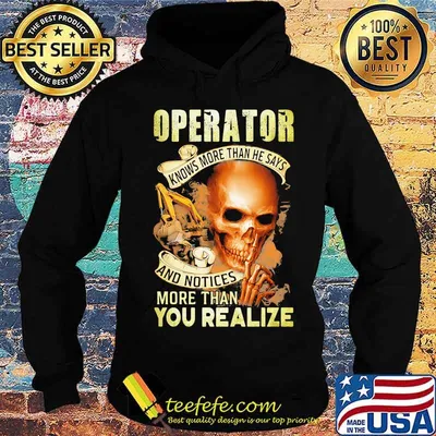 Operator Knows More Than He Says And Notices More Than You Realize Skull Shirt