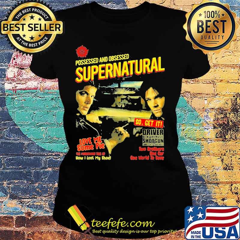 Possessed And Obsessed Supernatural Driver Picks The Music Shotgun Shirt Ladies tee Possessed And Obsessed Supernatural Driver Picks The Music Shotgun Shirt Ladies tee