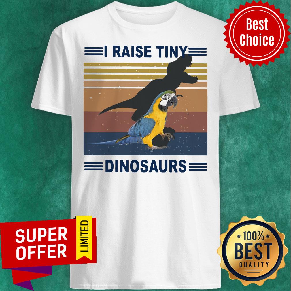 Premium I Raise Tiny Dinosaurs And Parrot Vintage Retro Shirt