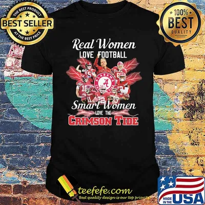 Real Women Love Football Smart Women Love The Crimson Tide Shirt