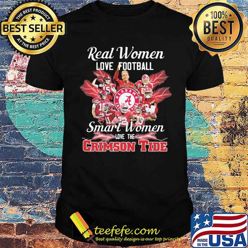 Real Women Love Football Smart Women Love The Crimson Tide Shirt