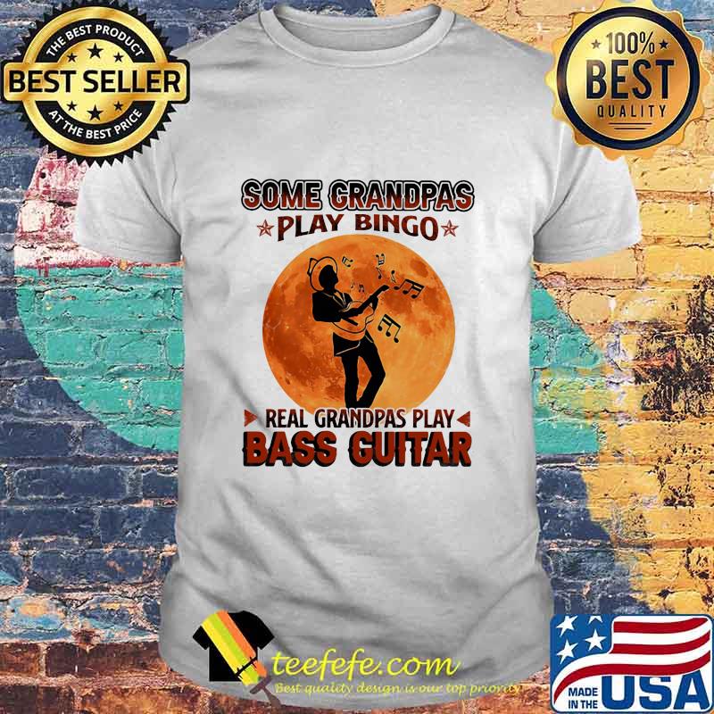 Some Grandpas Play Bingo Real Grandpas Play Bass Guitar Moon Shirt