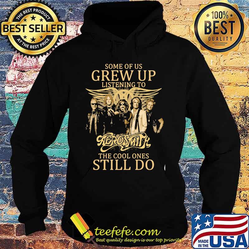 Some Of Us Grew Up Listening To Aerosmith The Cool Ones Still Do Shiwr Hoodie Some Of Us Grew Up Listening To Aerosmith The Cool Ones Still Do Shiwr Hoodie