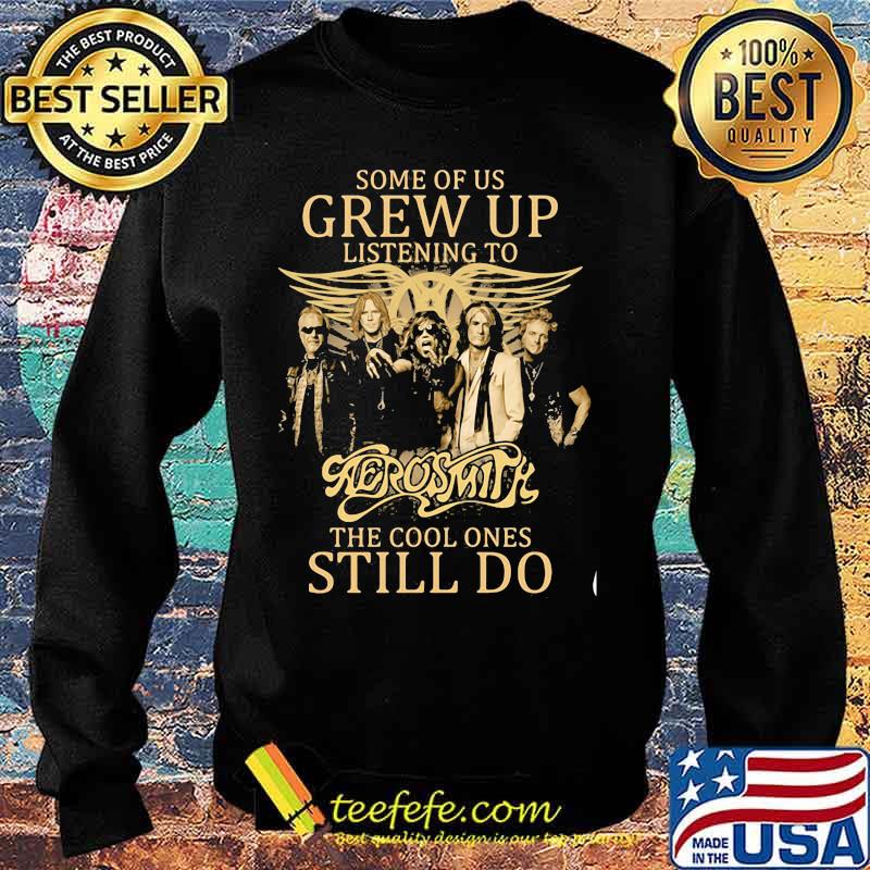 Some Of Us Grew Up Listening To Aerosmith The Cool Ones Still Do Shiwr Sweater Some Of Us Grew Up Listening To Aerosmith The Cool Ones Still Do Shiwr Sweater