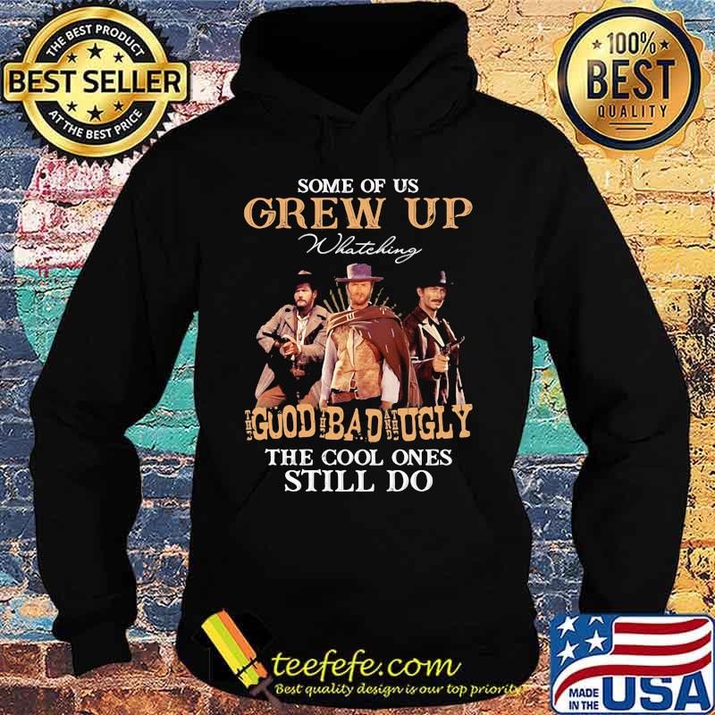 Some Of Us Grew Up Whateking Goud Bad Ugly The Cool Ones Still Do Shirt Hoodie Some Of Us Grew Up Whateking Goud Bad Ugly The Cool Ones Still Do Shirt Hoodie