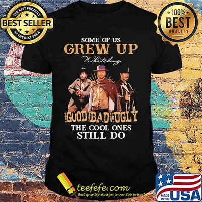 Some Of Us Grew Up Whateking Goud Bad Ugly The Cool Ones Still Do Shirt