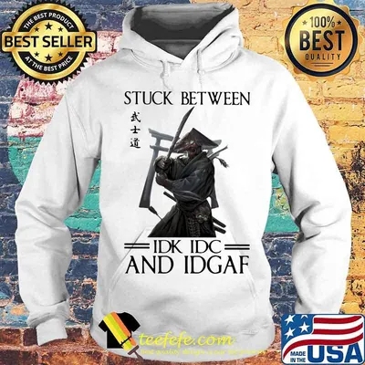 Stuck Between IDK IDC And IDGAF Samurai Shirt