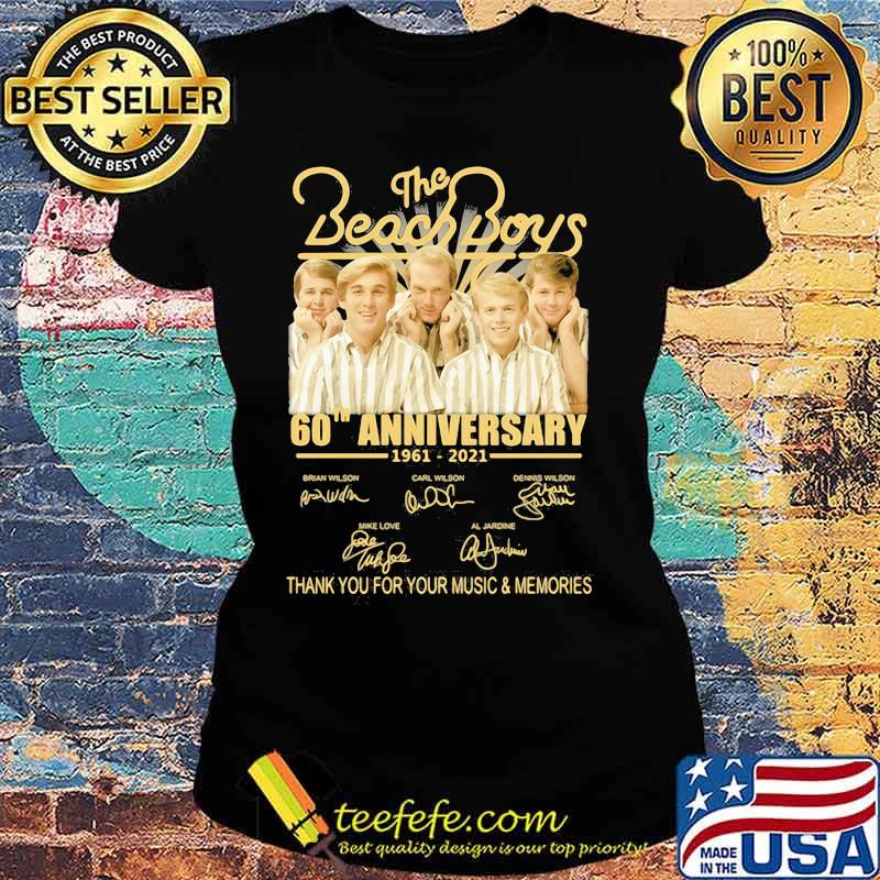 The Beach Boys 60th Anniversary 1961 2021 Thank You For The Memories Signature Shirt Ladies tee The Beach Boys 60th Anniversary 1961 2021 Thank You For The Memories Signature Shirt Ladies tee