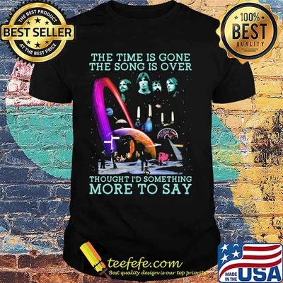 The Time Is Gone The Song Is Over Bands Music Shirt