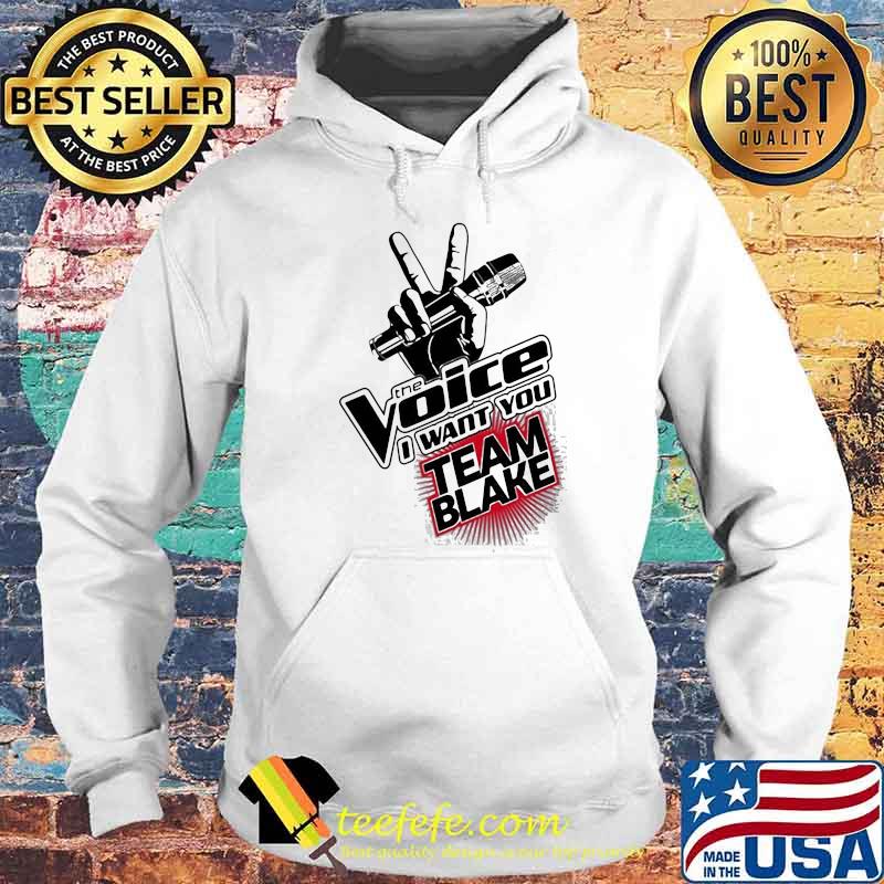 The Voice I Want You Team Blake Shirt Hoodie The Voice I Want You Team Blake Shirt Hoodie