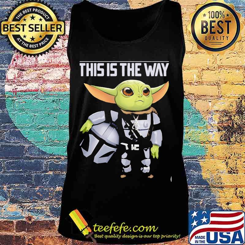 This Is The Way Yoda The Mandalorian Star Wars Shirt Tank top This Is The Way Yoda The Mandalorian Star Wars Shirt Tank top