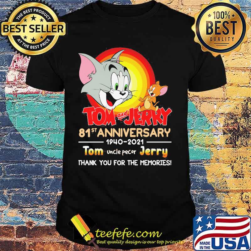 Tom And Jerry 81st Anniversary 1940 2021 Thank You For The Memories Tom Uncle Pecor Jerry Shirt Tom And Jerry 81st Anniversary 1940 2021 Thank You For The Memories Tom Uncle Pecor Jerry Shirt