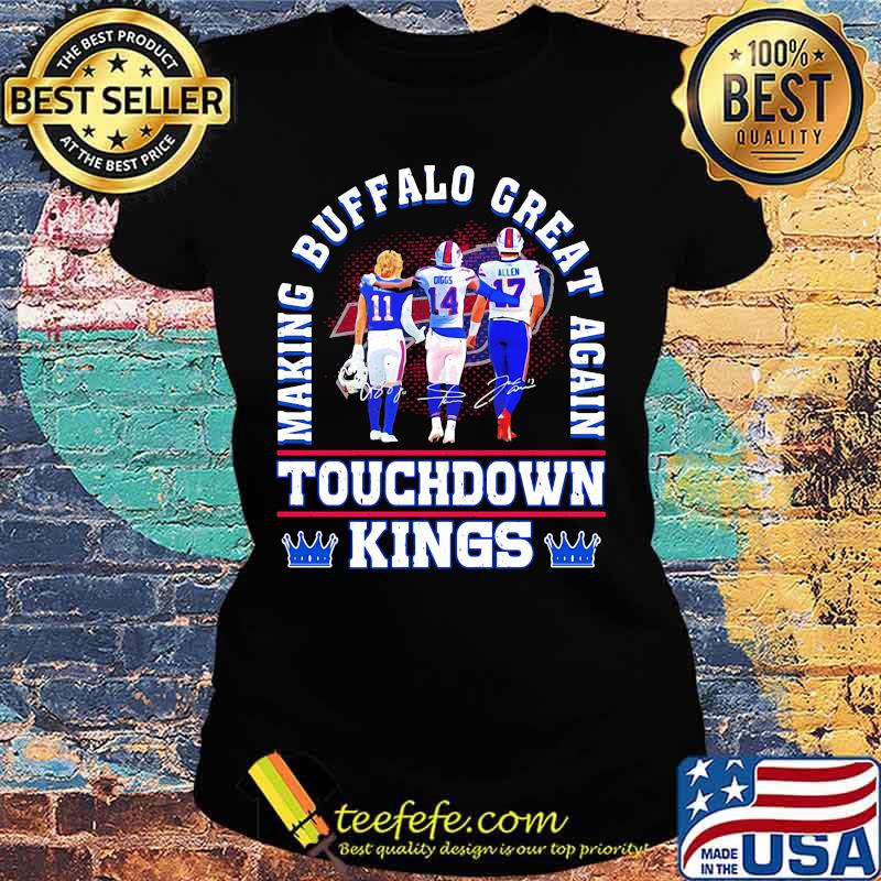 Touchdown Kings Making Buffalo Great Again Football Shirt Ladies tee Touchdown Kings Making Buffalo Great Again Football Shirt Ladies tee