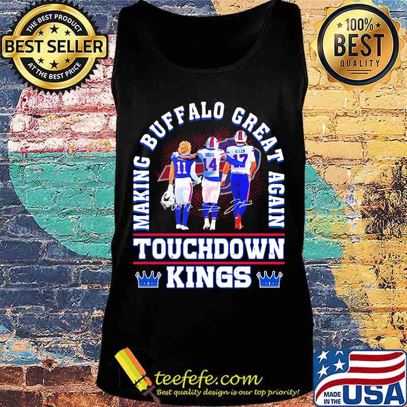 Touchdown Kings Making Buffalo Great Again Football Shirt Tank top Touchdown Kings Making Buffalo Great Again Football Shirt Tank top