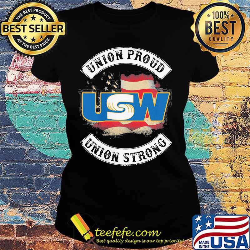 United Steelworkers Union Proud Union Strong American Flag Shirt Ladies tee United Steelworkers Union Proud Union Strong American Flag Shirt Ladies tee