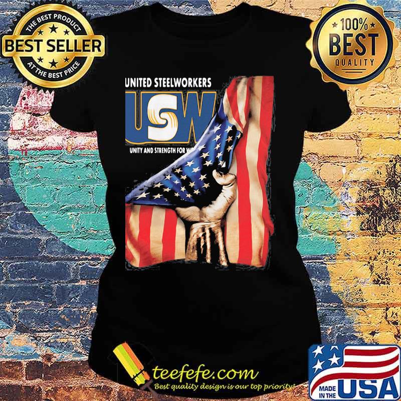 United Steelworkers Unity And Strength For Workers American Flag Shirt Ladies tee United Steelworkers Unity And Strength For Workers American Flag Shirt Ladies tee