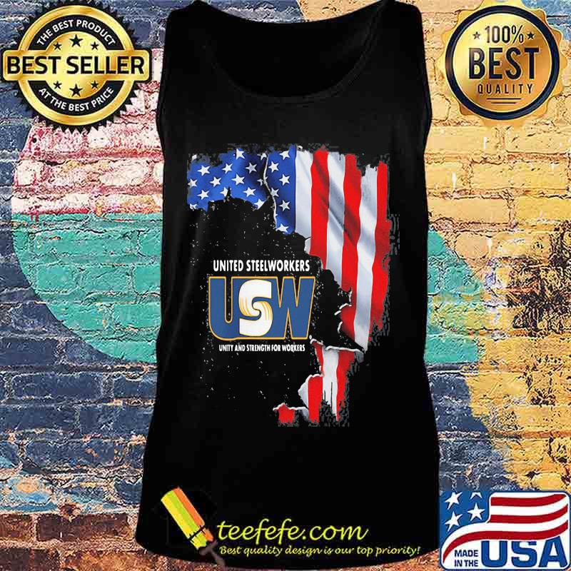 United Steelworkers Unity And Strength For Works Usa Flag Shirt Tank top United Steelworkers Unity And Strength For Works Usa Flag Shirt Tank top