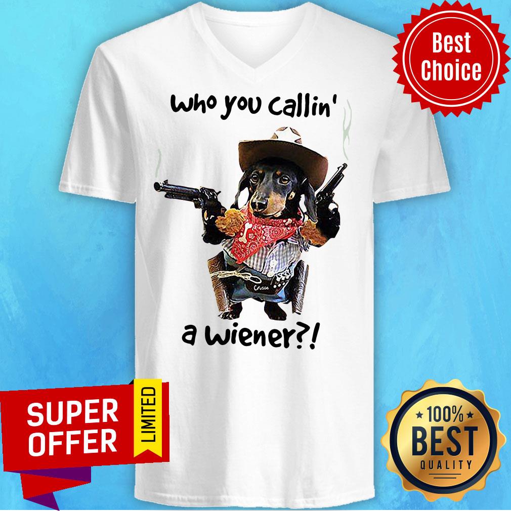 Nice Who You Callin A Wiener Shirt