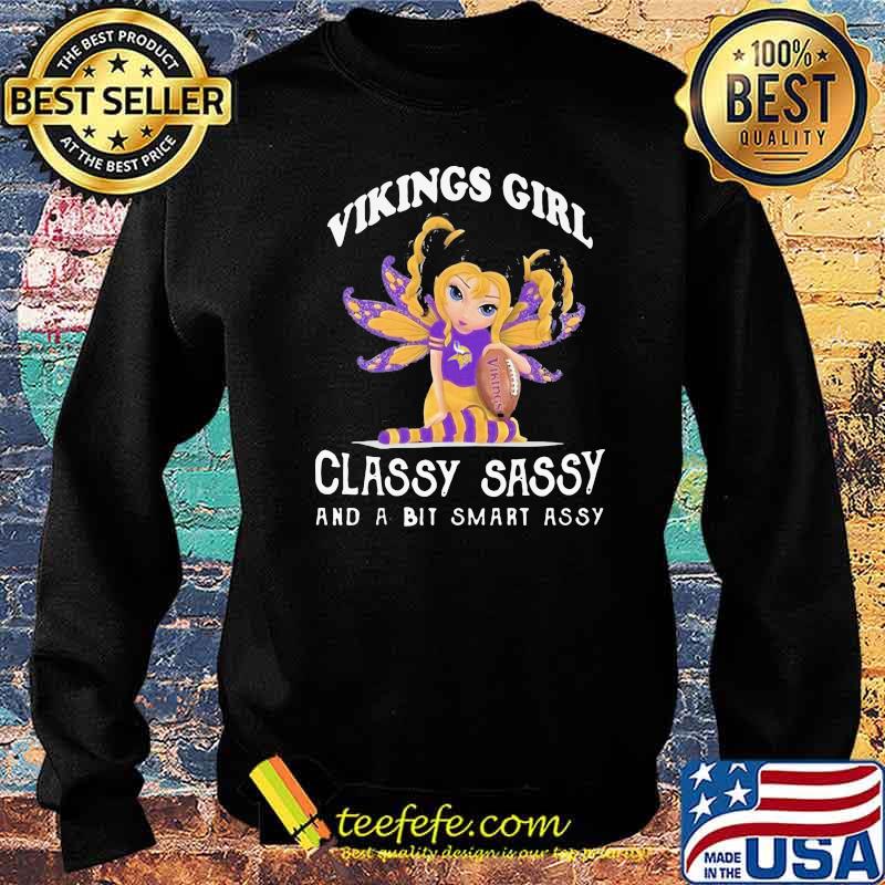 Vikings Girl Classy Sassy And A Bit Smart Assy Shirt Sweater Vikings Girl Classy Sassy And A Bit Smart Assy Shirt Sweater