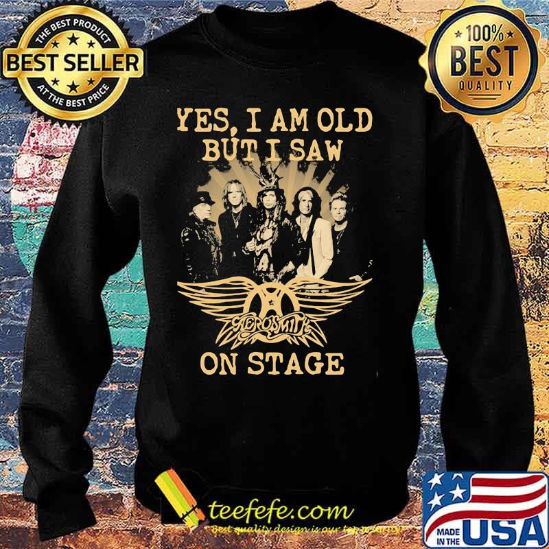 Yes I Am Old But I Saw Aerosmith On Stage Shirt Sweater Yes I Am Old But I Saw Aerosmith On Stage Shirt Sweater