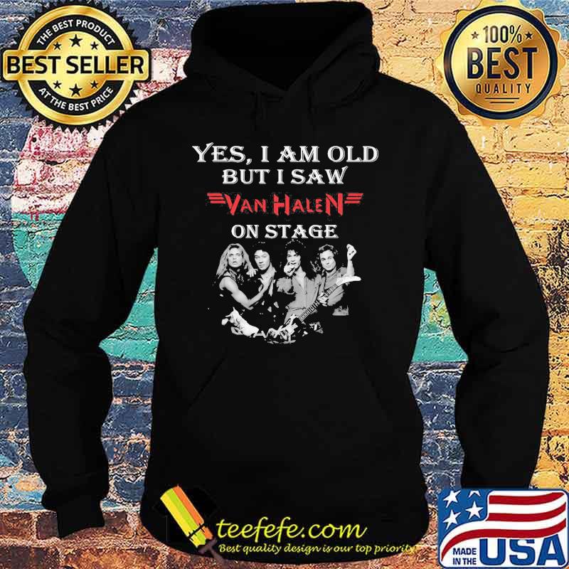Yes I Am Old But I Saw Eddie Van Halen On Stage Signature Shirt Hoodie Yes I Am Old But I Saw Eddie Van Halen On Stage Signature Shirt Hoodie