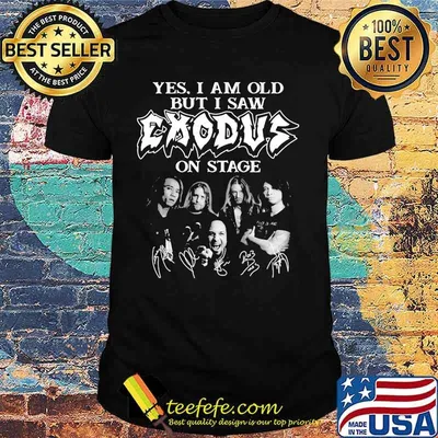 Yes I Am Old But I Saw Exodus On Stage Signature Shirt
