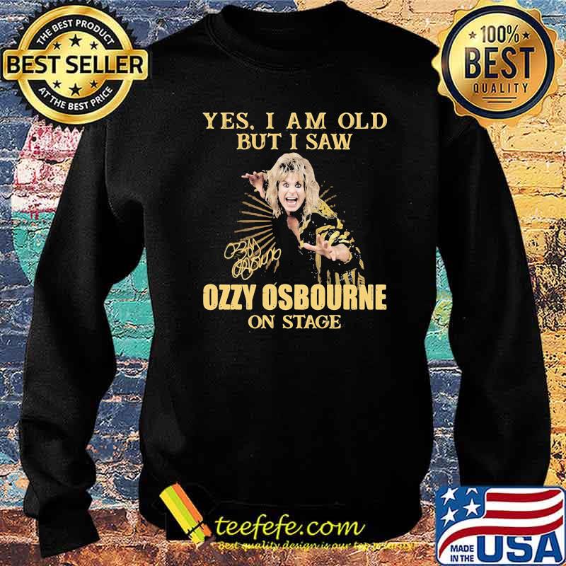 Yes I Am Old But I Saw Ozzy Osbourne On Stage Signature Shirt Sweater Yes I Am Old But I Saw Ozzy Osbourne On Stage Signature Shirt Sweater