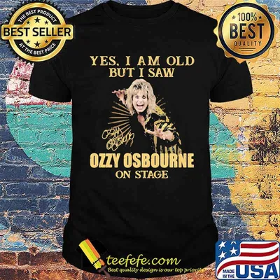 Yes I Am Old But I Saw Ozzy Osbourne On Stage Signature Shirt