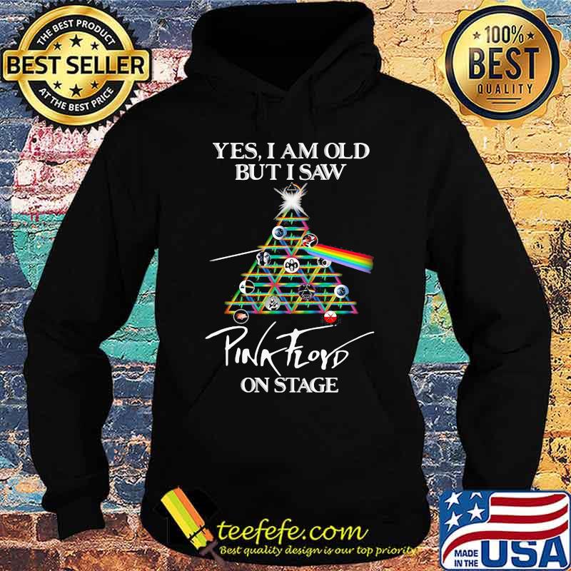 Yes I Am Old But I Saw Pynk Floyd Rainbow On Stage Shirt Hoodie Yes I Am Old But I Saw Pynk Floyd Rainbow On Stage Shirt Hoodie