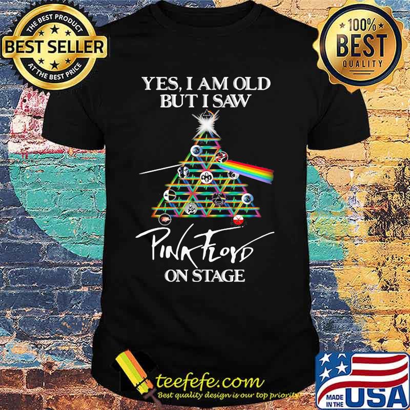 Yes I Am Old But I Saw Pynk Floyd Rainbow On Stage Shirt Yes I Am Old But I Saw Pynk Floyd Rainbow On Stage Shirt