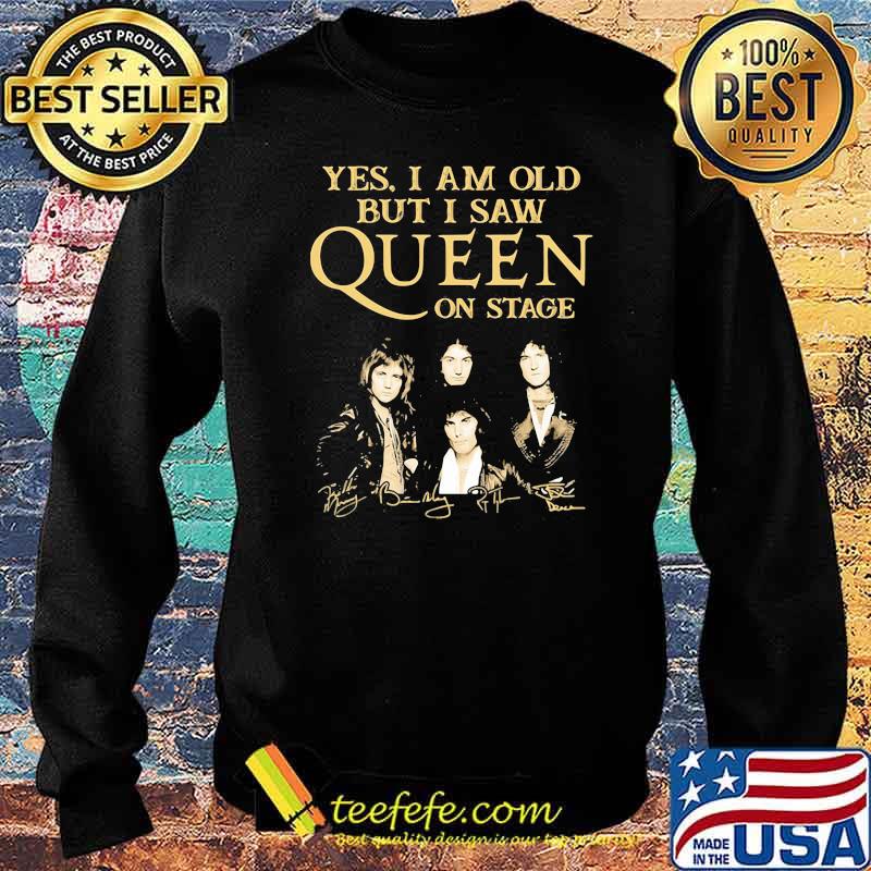 Yes I Am Old But I Saw Queen On Stage Signature Shirt Sweater Yes I Am Old But I Saw Queen On Stage Signature Shirt Sweater