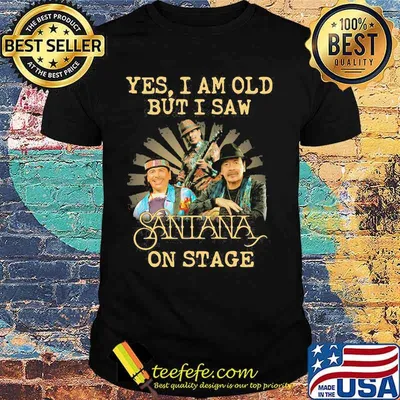 Yes I Am Old But I Saw Santana On Stage Signature Shirt