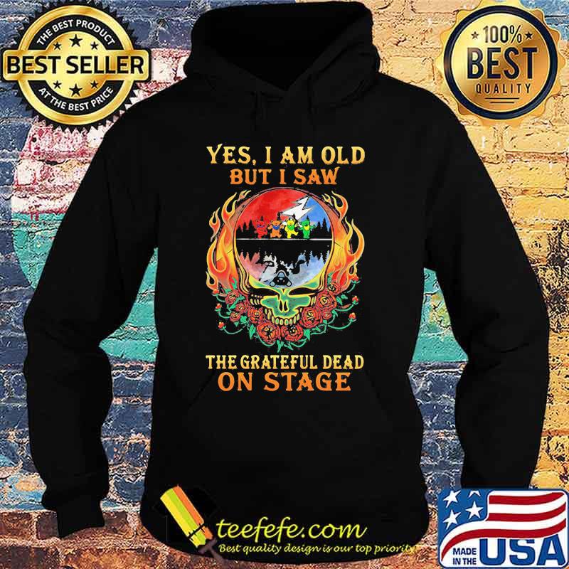 Yes I Am Old But I Saw The Grateful Dead Skull Fire On Stage Signature Shirt Hoodie Yes I Am Old But I Saw The Grateful Dead Skull Fire On Stage Signature Shirt Hoodie