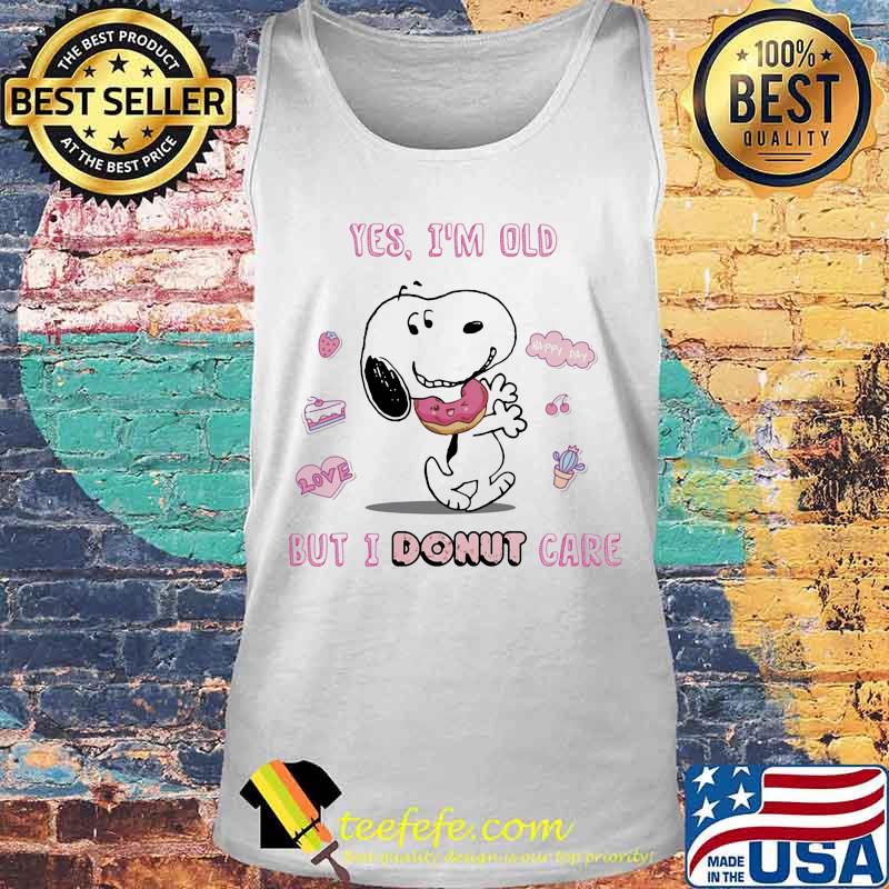 Yes I’m Old But I Donut Care Snoopy Shirt Tank top Yes I’m Old But I Donut Care Snoopy Shirt Tank top