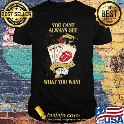 You Cant Always Get What You Want Card Rock And Roll Rolling Stone Lips Shirt