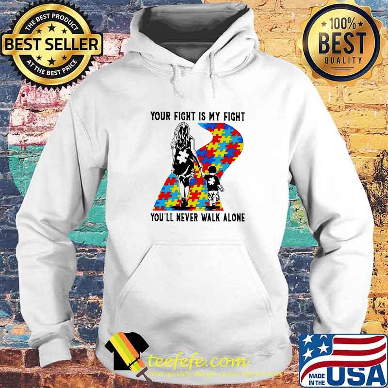 Your Fight Is My Fight You’ll Never Walk Alone Você Nunca Andará Sozinho Shirt Hoodie Your Fight Is My Fight You’ll Never Walk Alone Você Nunca Andará Sozinho Shirt Hoodie